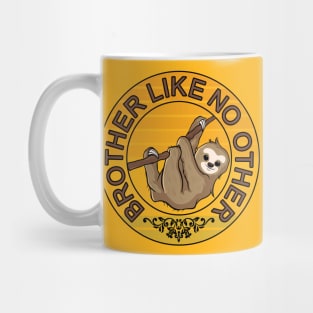 Brother like no other lazy bro sloth gift idea Mug